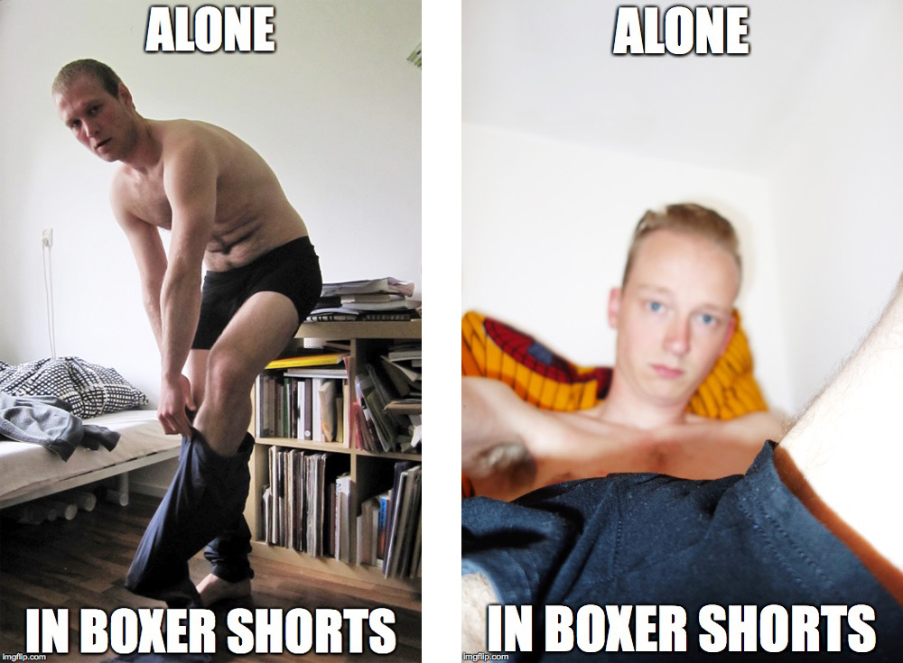 ALONE IN BOXER SHORTS